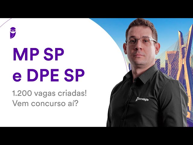 MP SP e DPE SP: 1.200 vagas criadas! Vem concurso aí? 